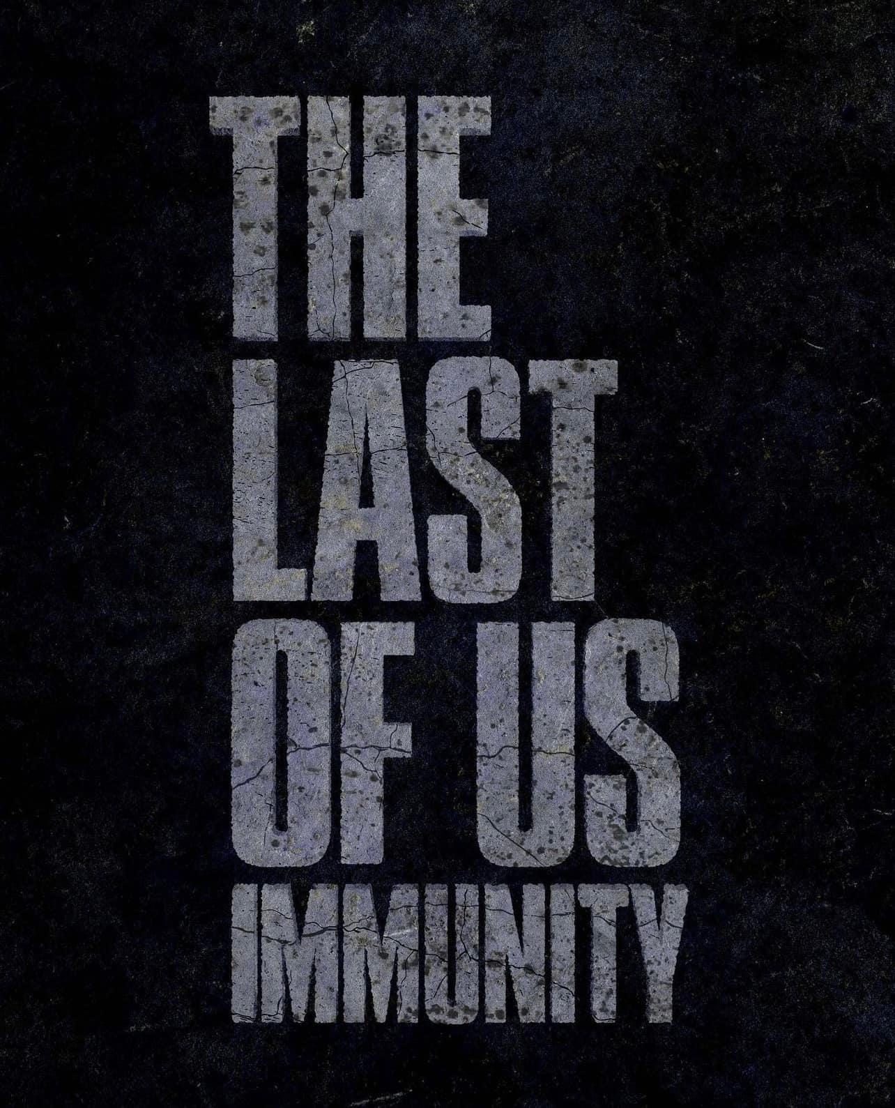 The Last of Us: Immunity